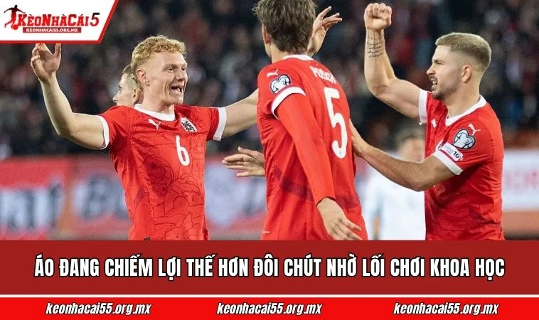 Áo đang chiếm lợi thế hơn đôi chút nhờ lối chơi khoa học