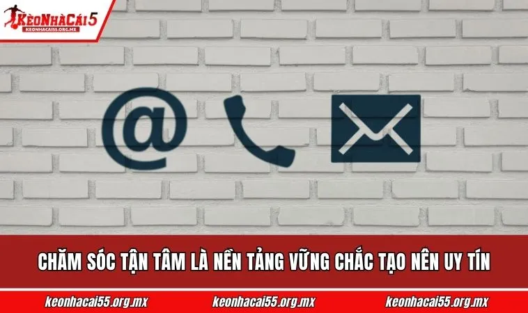 Chăm sóc tận tâm là nền tảng vững chắc tạo nên uy tín