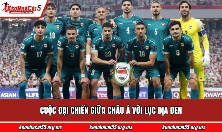 Cuộc đại chiến giữa châu Á với lục địa đen