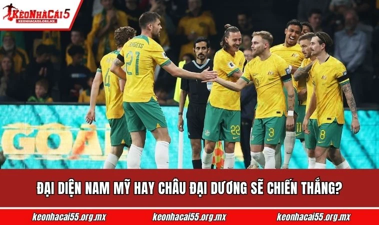 Đại diện Nam Mỹ hay châu Đại Dương sẽ chiến thắng?