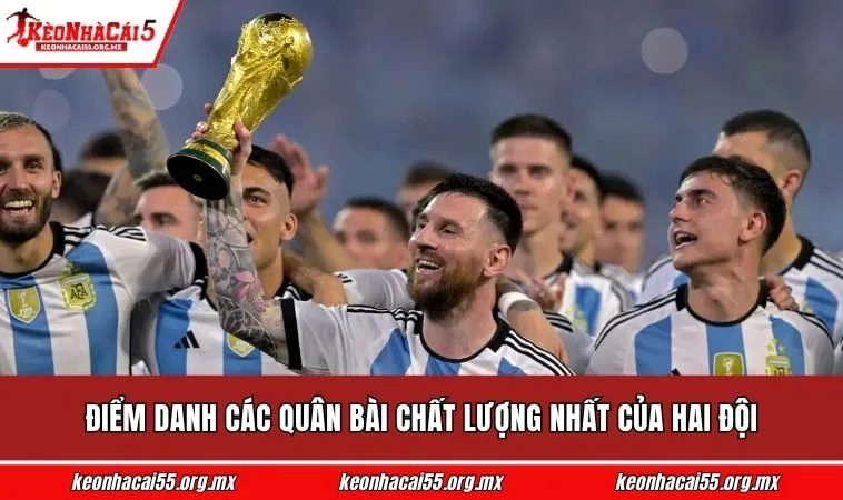 Điểm danh các quân bài chất lượng nhất của hai đội
