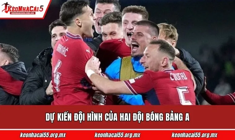 Dự kiến đội hình của hai đội bóng bảng A