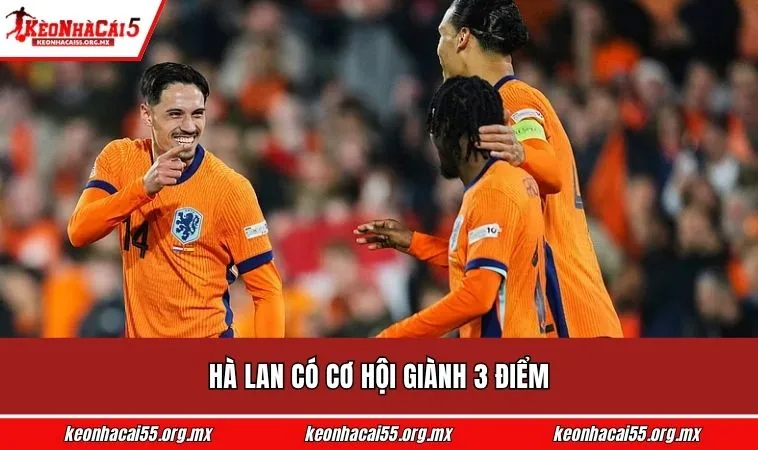 Hà Lan có cơ hội giành 3 điểm