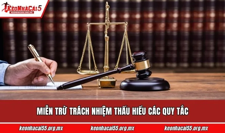 Miễn trừ trách nhiệm thấu hiểu các quy tắc