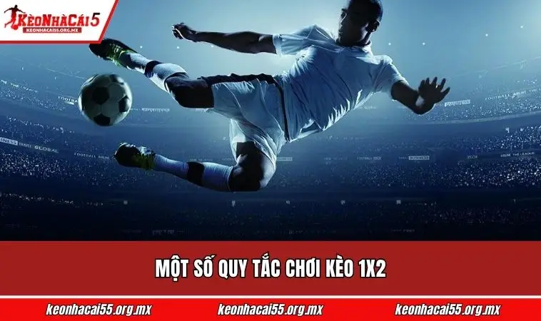 Một số quy tắc chơi kèo 1x2