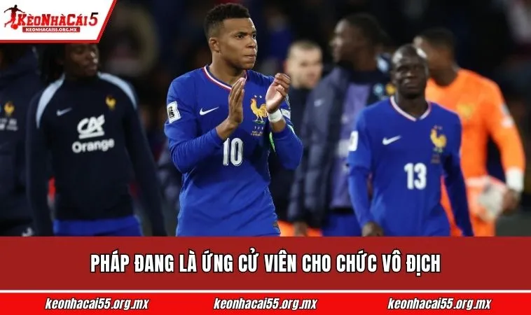 Pháp đang là ứng cử viên cho chức vô địch
