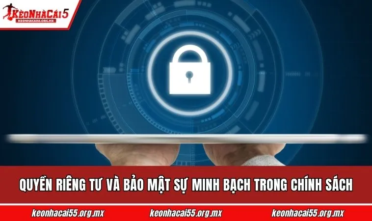 Quyền riêng tư và bảo mật sự minh bạch trong chính sách