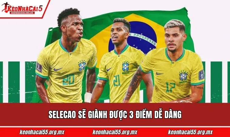 Selecao sẽ giành được 3 điểm dễ dàng