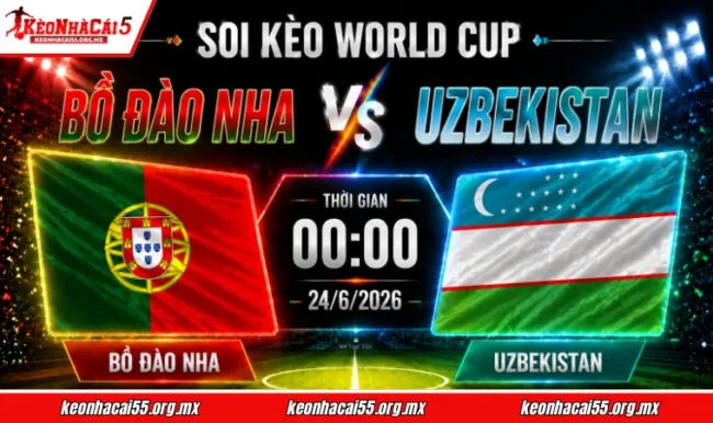 Soi kèo World Cup Bồ Đào Nha vs Uzbekistan, 00h00 ngày 24/6/2026