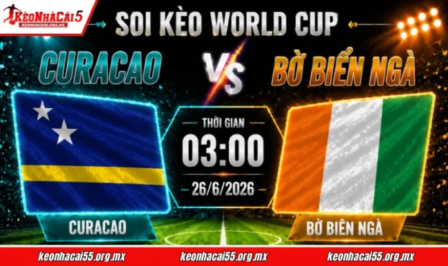 Soi kèo World Cup Curacao vs Bờ Biển Ngà, 03h00 ngày 26/6/2026