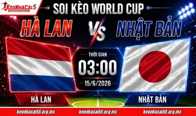 Soi kèo World Cup Hà Lan vs Nhật Bản, 03h00 ngày 15/6/2026 