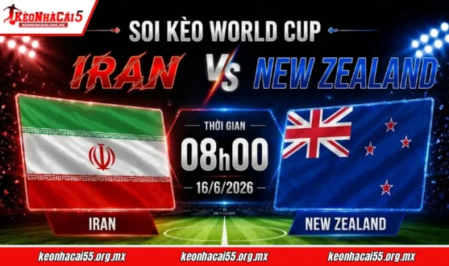 Soi kèo World Cup Iran vs New Zealand, 08h00 ngày 16/6/2026 