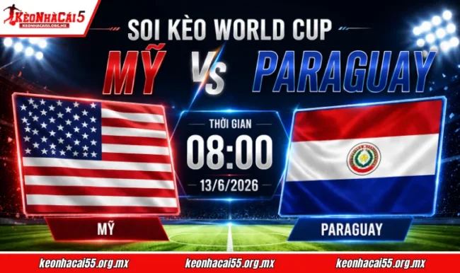 Soi kèo World Cup Mỹ vs Paraguay, 08h00 ngày 13/6/2026