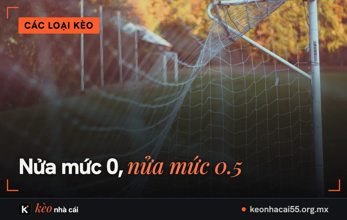 Kèo chấp 1/4 (0.25) là gì? Hòa thua nửa, thắng ăn đủ và cách tính tiền 1 Khung thành giữa hàng cây mùa thu, kèo chấp 1/4 là bao nhiêu trái