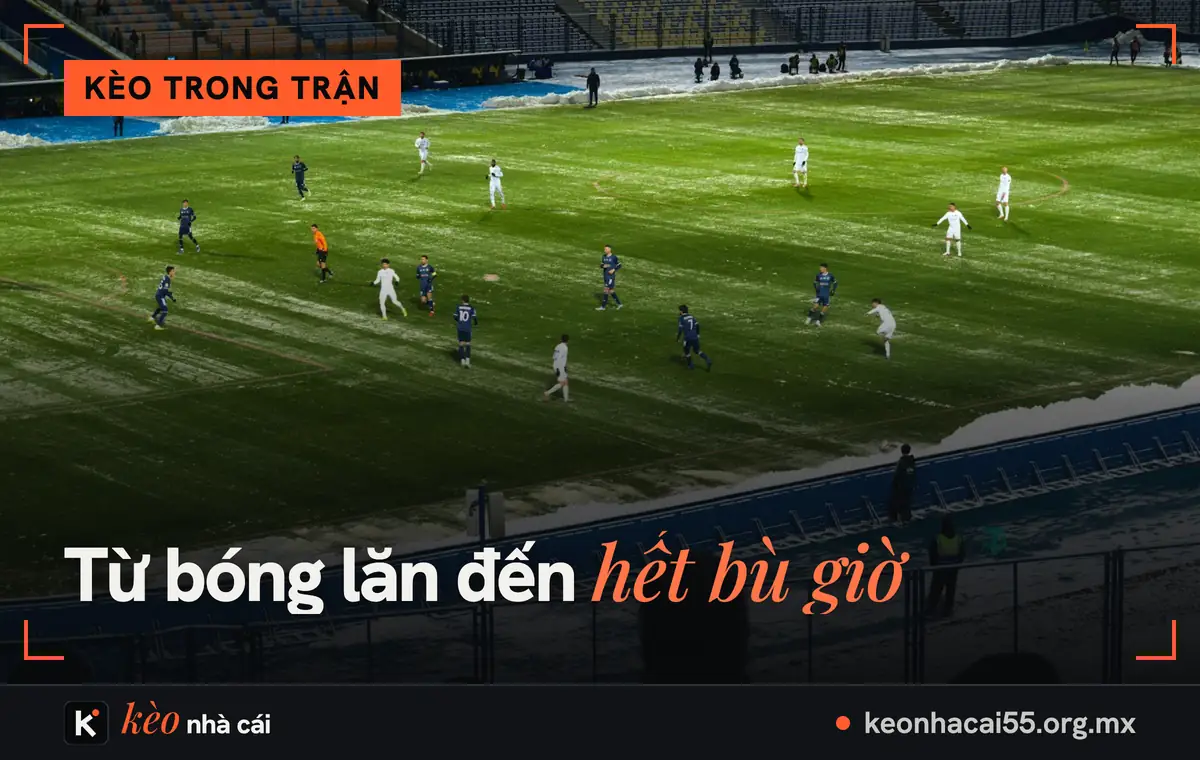 Trận đấu trên sân phủ tuyết, kèo rung là gì: tỷ lệ chạy suốt thời gian thi đấu