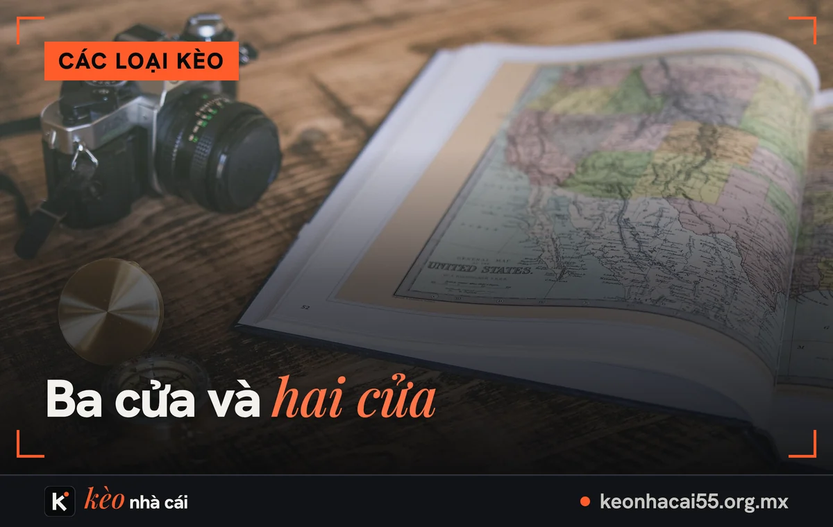 Kèo châu Âu và kèo châu Á: so sánh hai hệ thống định giá cùng một trận 1 Cuốn atlas mở cạnh máy ảnh, so sánh nhanh kèo châu Âu và châu Á
