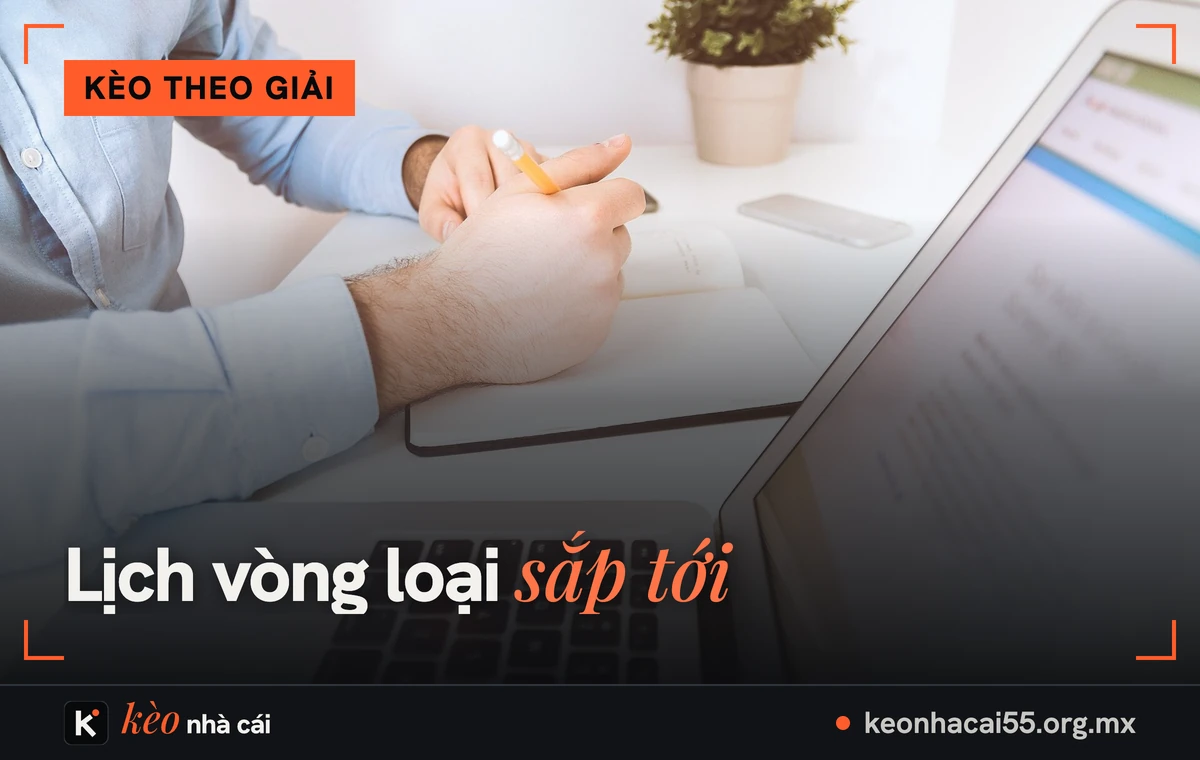 Người ghi chép cạnh máy tính, lịch kèo vòng loại World Cup và Euro