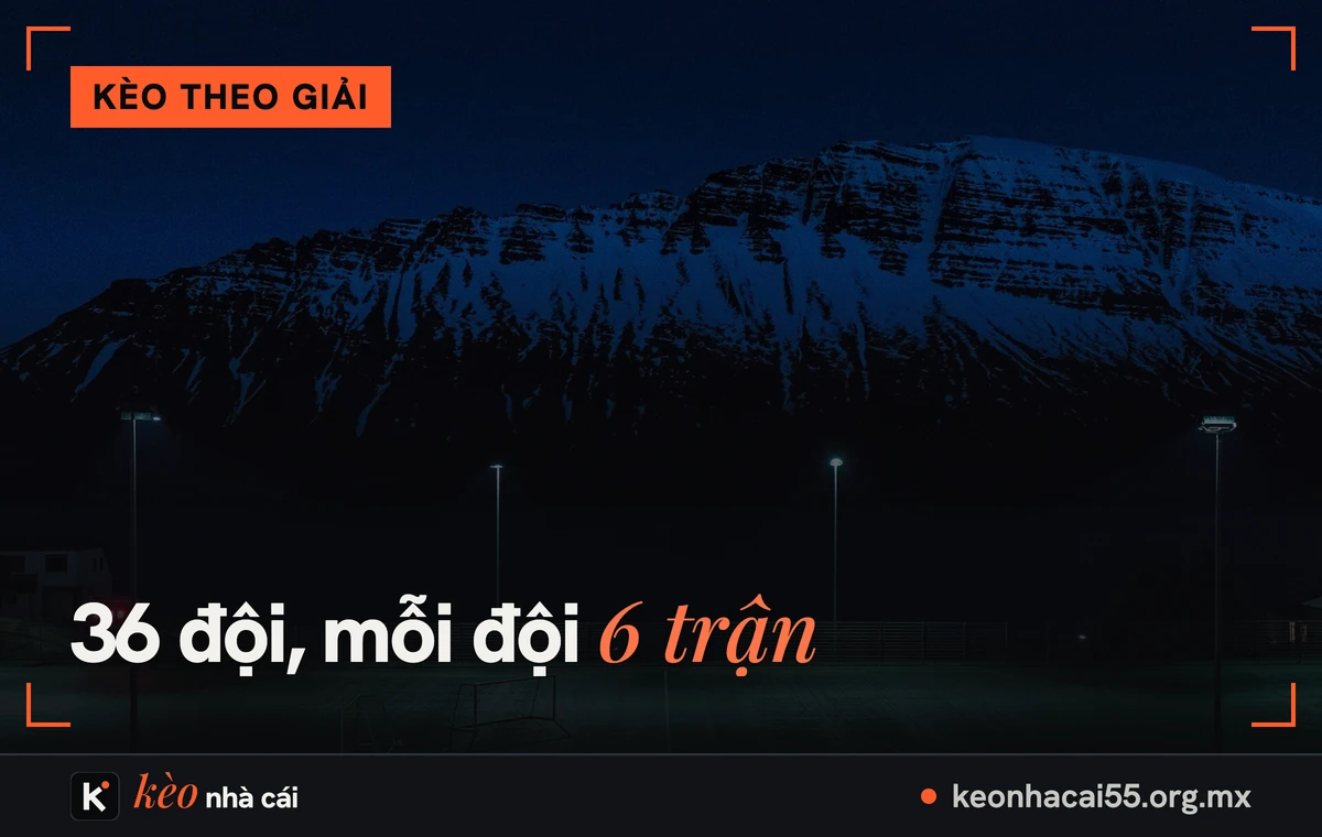 Sân bóng ban đêm dưới chân núi, thể thức Conference League của kèo Cúp C3