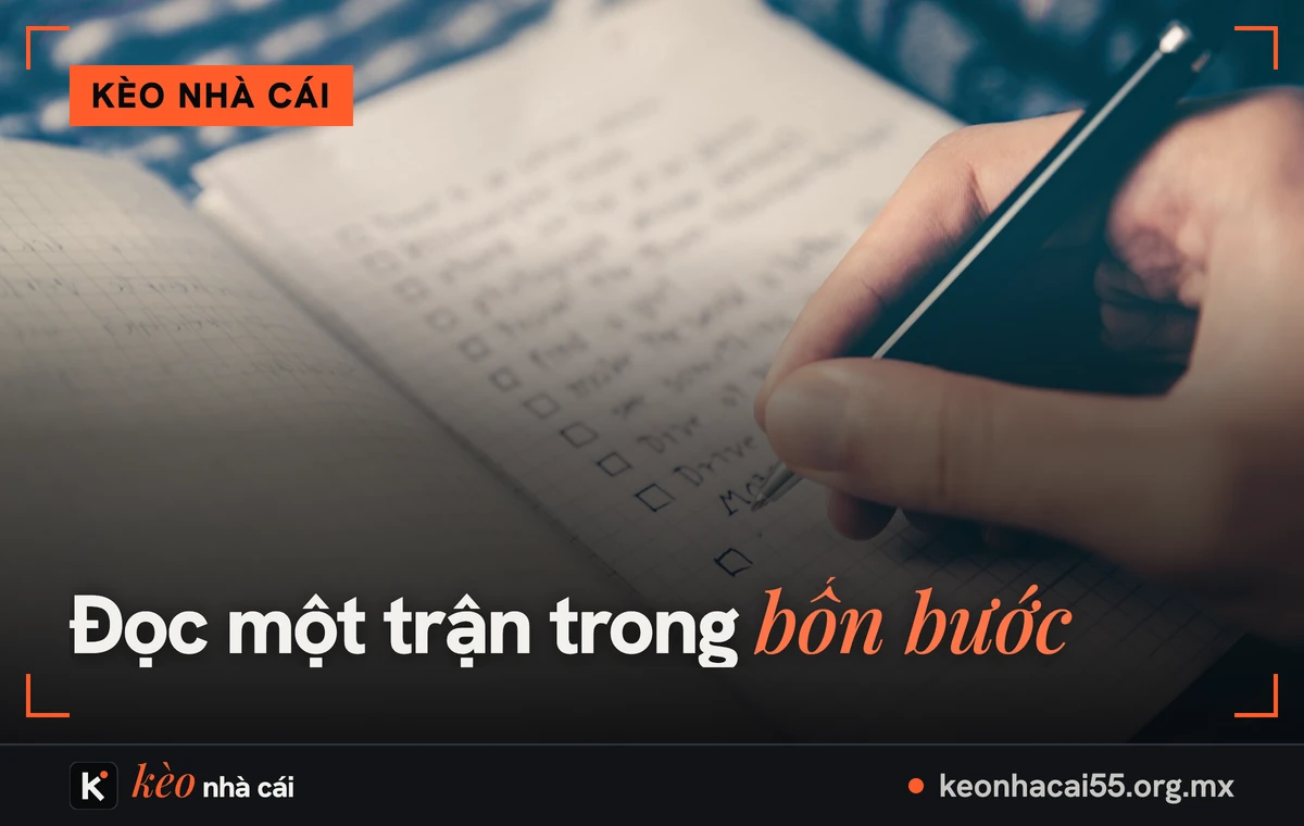 Kèo nhà cái hôm nay: đọc hiểu tỷ lệ kèo nhà cái cùng Keonhacai5 5 Tay đánh dấu danh sách kiểm tra khi đọc kèo nhà cái một trận