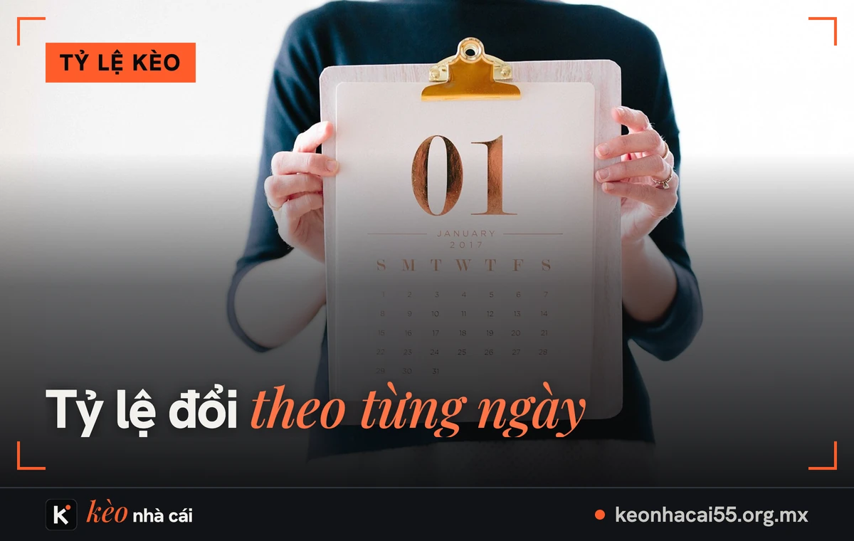 Tỷ lệ kèo nhà cái hôm nay: bảng kèo bóng đá cả trận và hiệp 1 1 Tờ lịch ngày 01 cầm trên tay, vì tỷ lệ kèo nhà cái thay đổi theo ngày